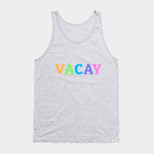 Vacay, Vacation, Vacay Friend Vacation, Spring Brake, Summer Vacation, Beach, Trip Matching Tank Top